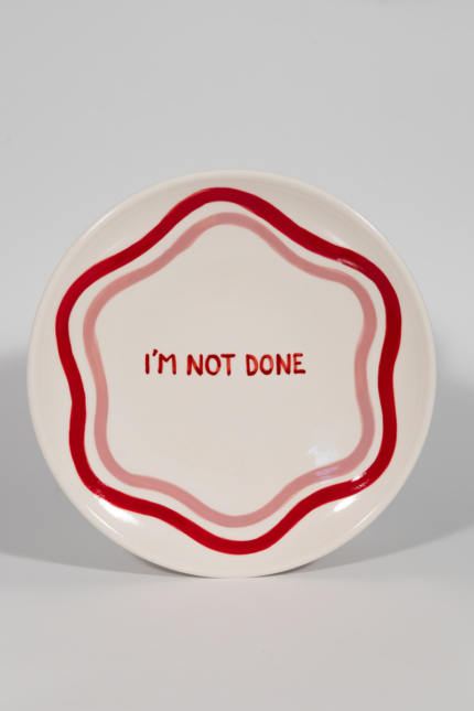 i'm not done dinner plate